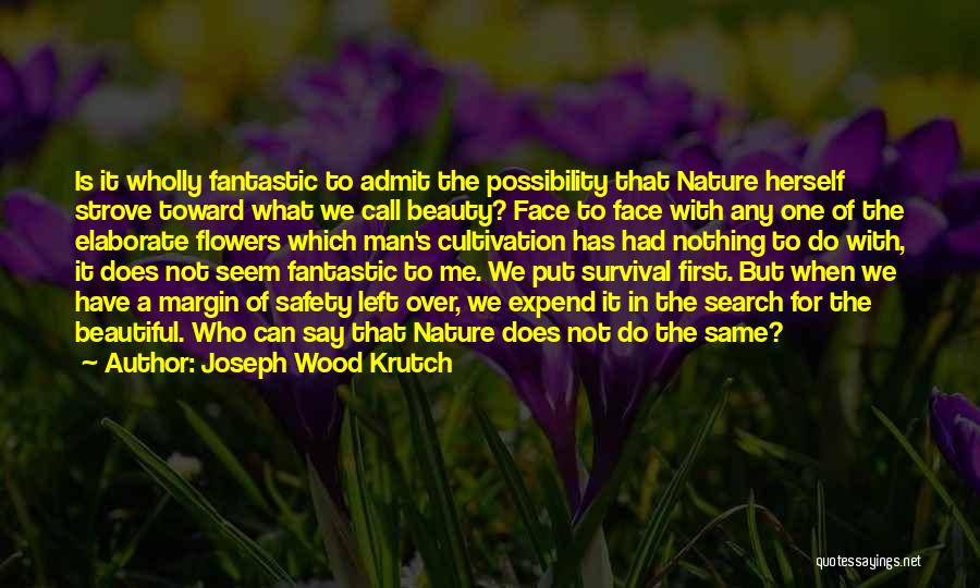 Say It With Flowers Quotes By Joseph Wood Krutch