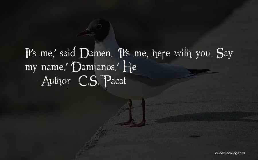 Say My Name Quotes By C.S. Pacat
