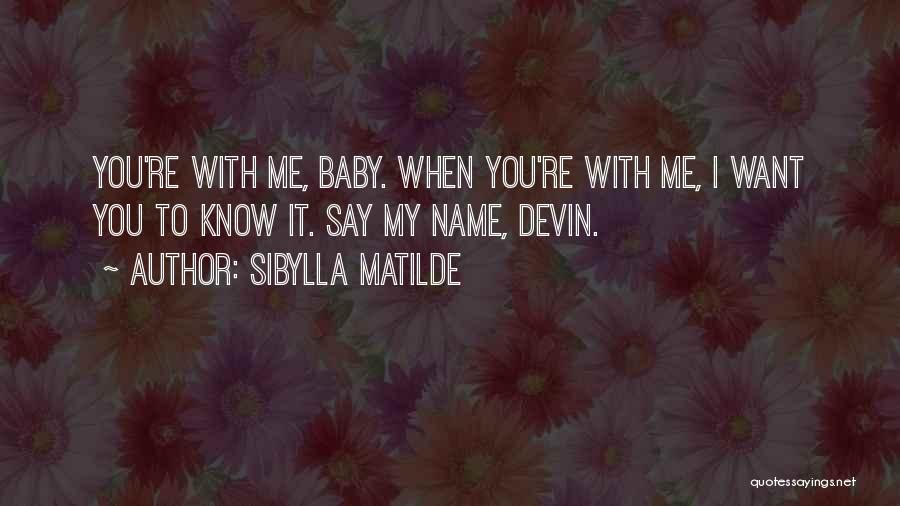 Say My Name Quotes By Sibylla Matilde