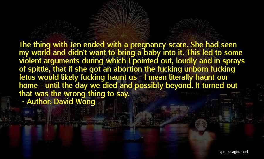 Say No Abortion Quotes By David Wong