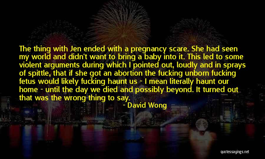 Say No Abortion Quotes By David Wong