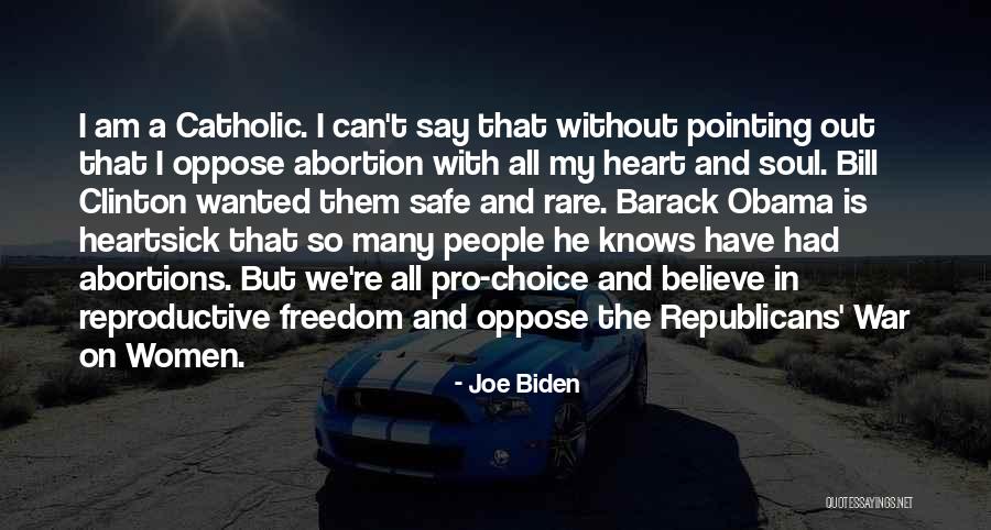 Say No Abortion Quotes By Joe Biden