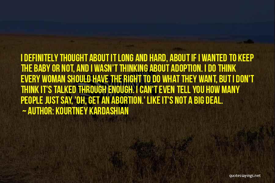 Say No Abortion Quotes By Kourtney Kardashian