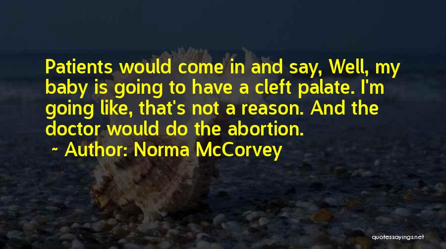 Say No Abortion Quotes By Norma McCorvey