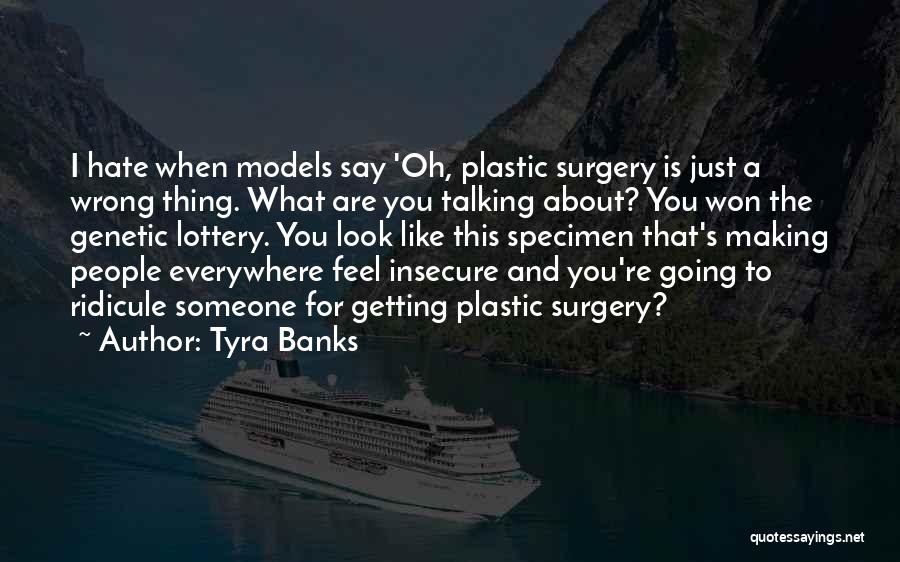 Say No Plastic Quotes By Tyra Banks