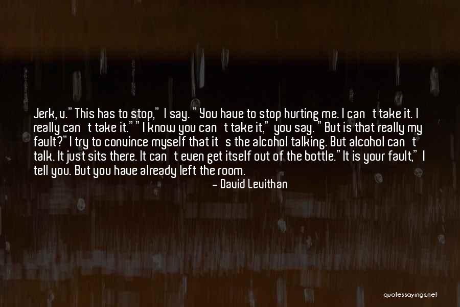 Say No To Alcohol Quotes By David Levithan Say No To Alcohol Quotes By David Levithan