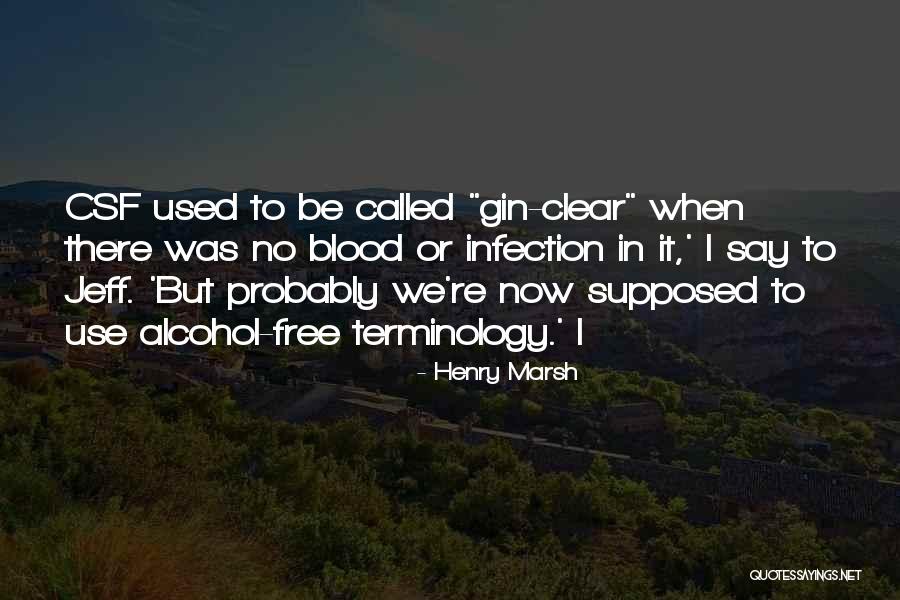 Say No To Alcohol Quotes By Henry Marsh Say No To Alcohol Quotes By Henry Marsh
