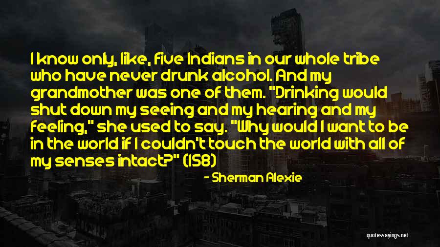 Say No To Alcohol Quotes By Sherman Alexie Say No To Alcohol Quotes By Sherman Alexie