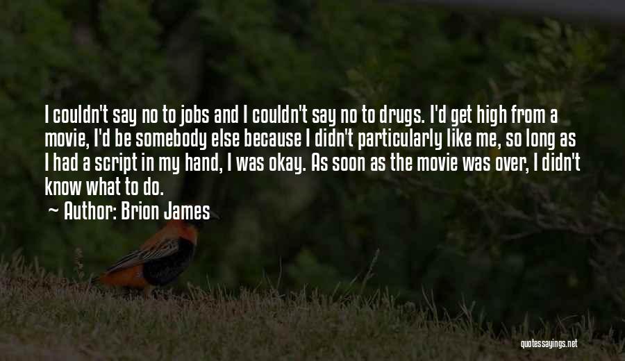 Say No To Drugs Quotes By Brion James