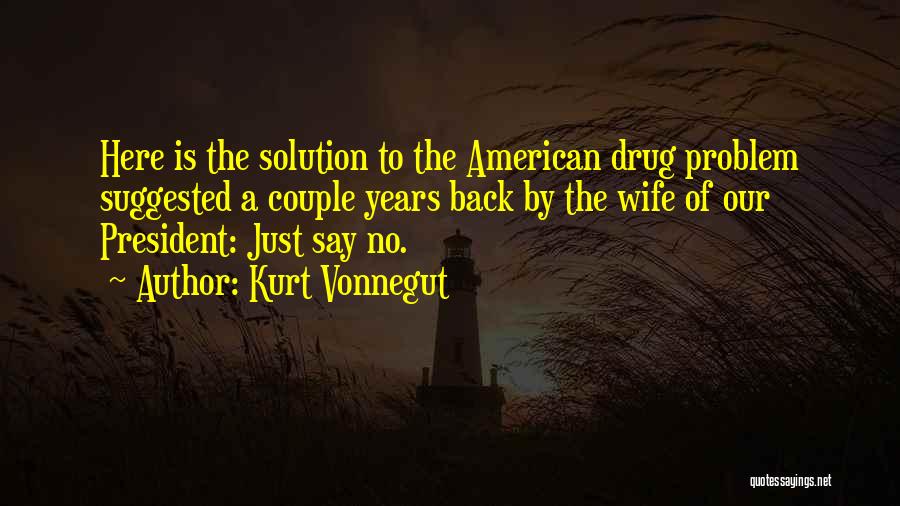Say No To Drugs Quotes By Kurt Vonnegut