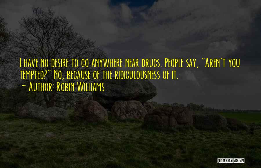 Say No To Drugs Quotes By Robin Williams