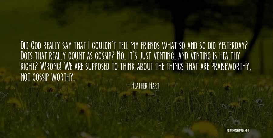 Say No To Gossip Quotes By Heather Hart Say No To Gossip Quotes By Heather Hart