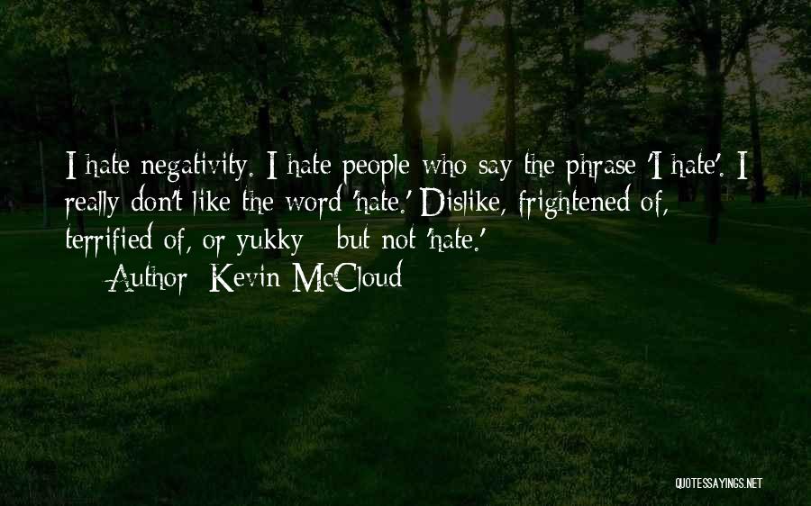 Say No To Negativity Quotes By Kevin McCloud