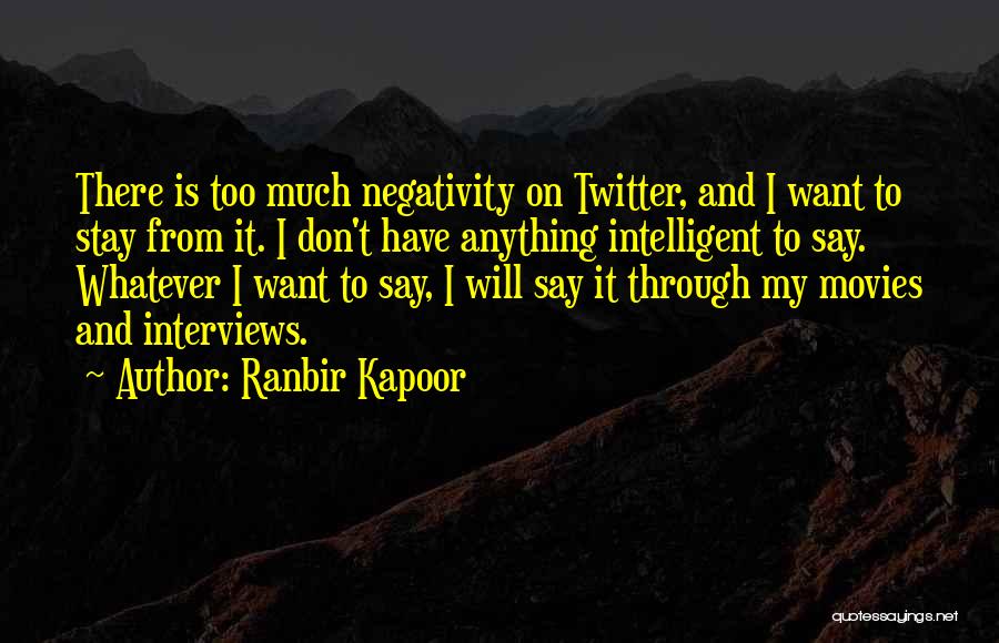 Say No To Negativity Quotes By Ranbir Kapoor