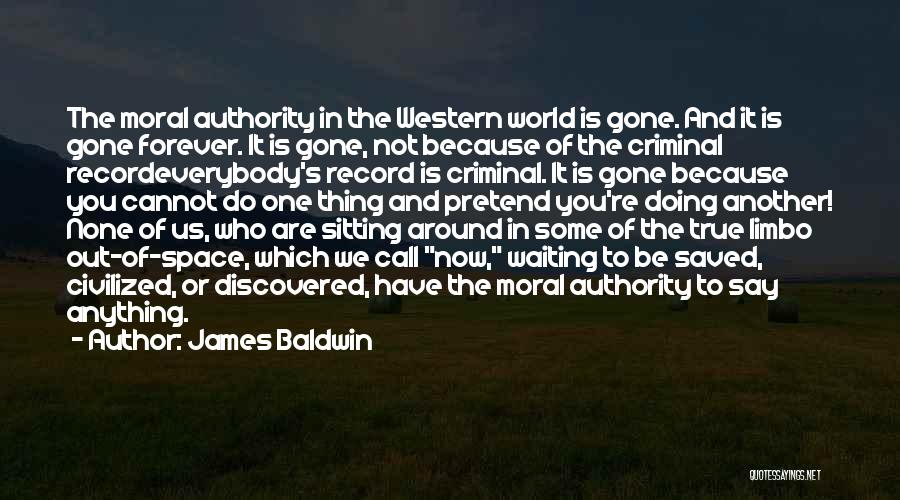 Say One Thing Do Another Quotes By James Baldwin