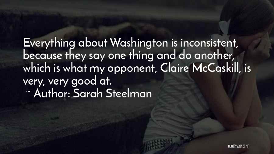 Say One Thing Do Another Quotes By Sarah Steelman