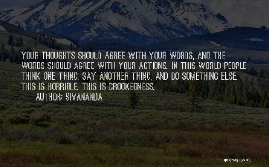 Say One Thing Do Another Quotes By Sivananda