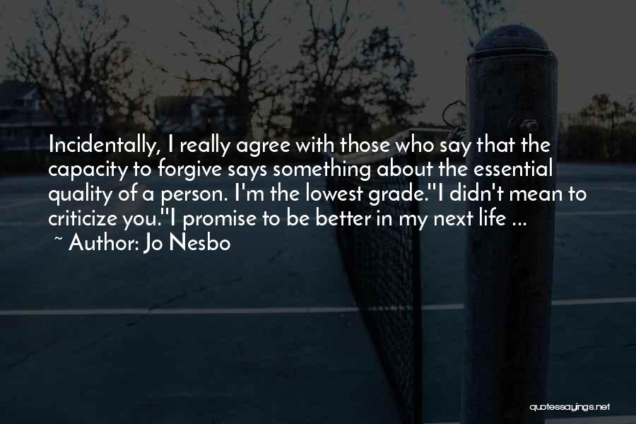 Say Something About Life Quotes By Jo Nesbo
