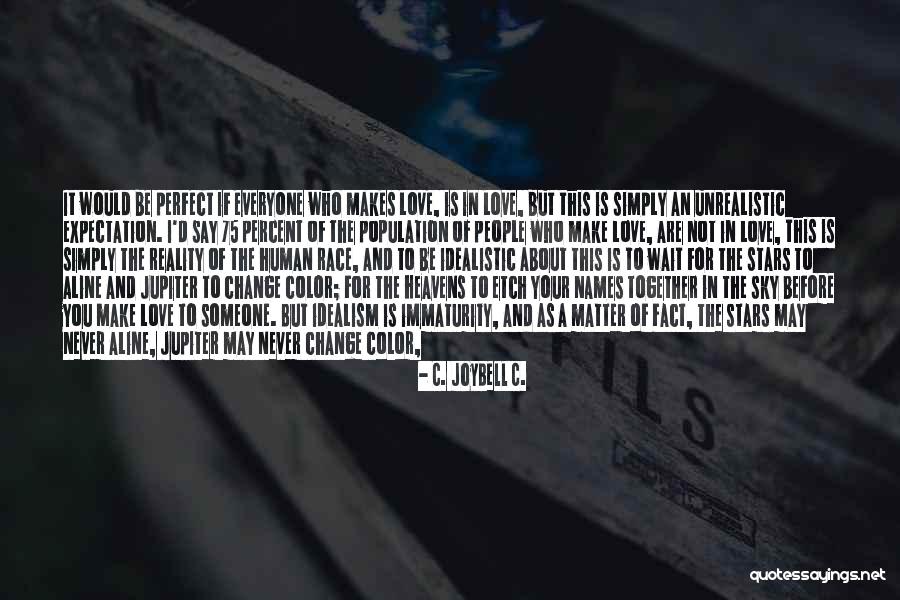 Say Something About Love Quotes By C. JoyBell C. Say Something About Love Quotes By C. JoyBell C.