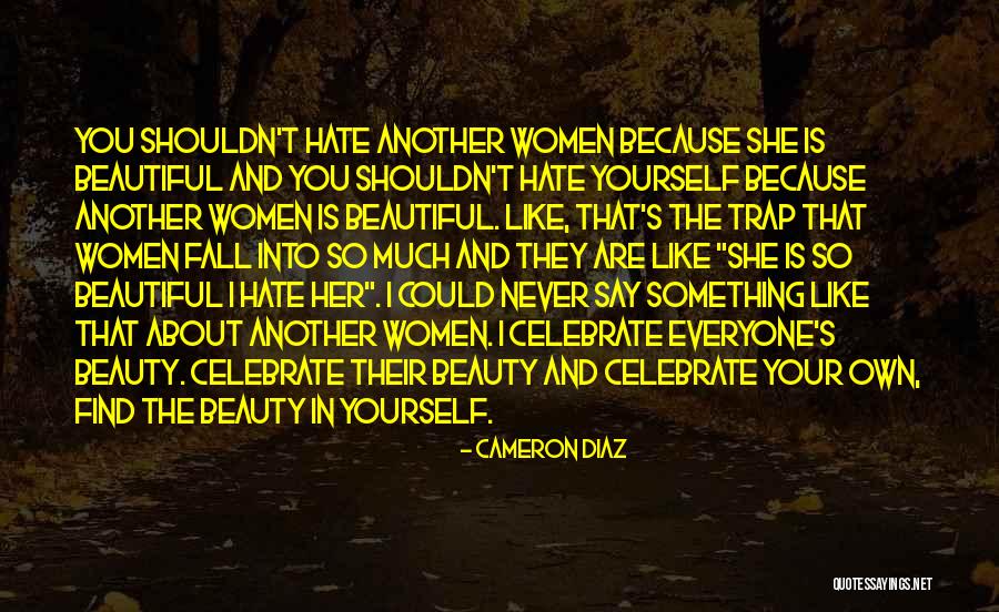 Say Something Beautiful Quotes By Cameron Diaz Say Something Beautiful Quotes By Cameron Diaz