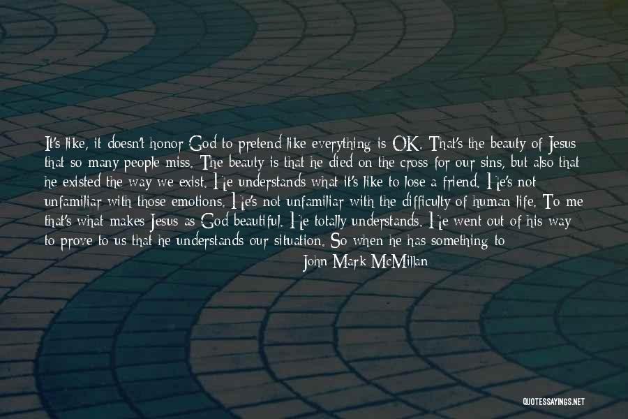 Say Something Beautiful Quotes By John Mark McMillan Say Something Beautiful Quotes By John Mark McMillan