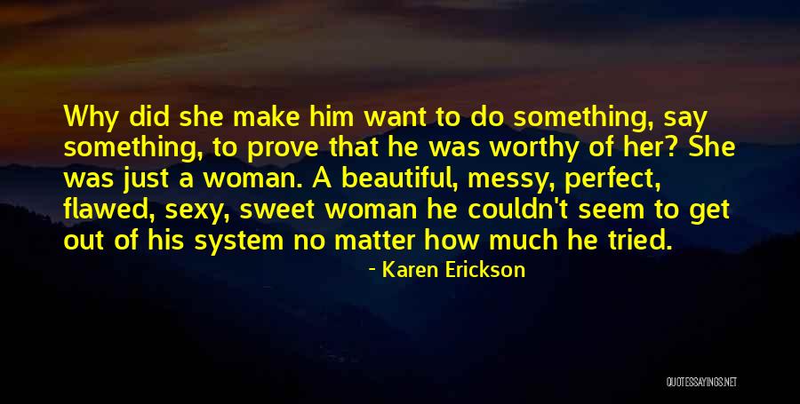 Say Something Beautiful Quotes By Karen Erickson Say Something Beautiful Quotes By Karen Erickson