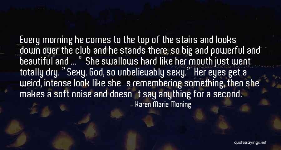 Say Something Beautiful Quotes By Karen Marie Moning Say Something Beautiful Quotes By Karen Marie Moning