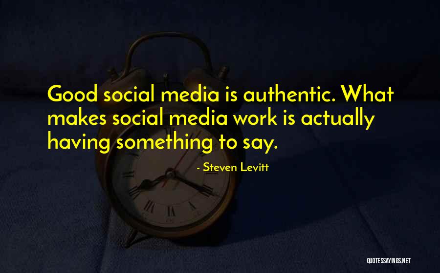 Say Something Good Quotes By Steven Levitt Say Something Good Quotes By Steven Levitt