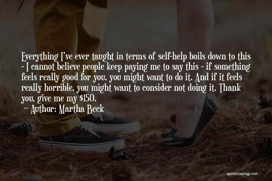 Say Something Good To Me Quotes By Martha Beck