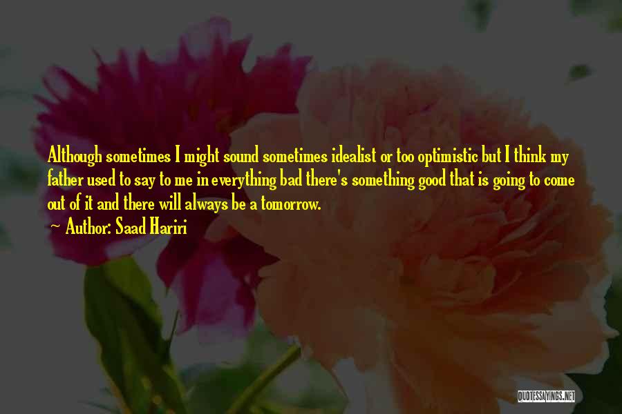 Say Something Good To Me Quotes By Saad Hariri