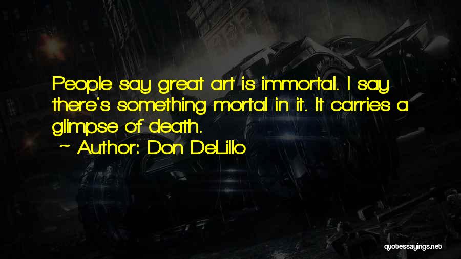 Say Something Great Quotes By Don DeLillo