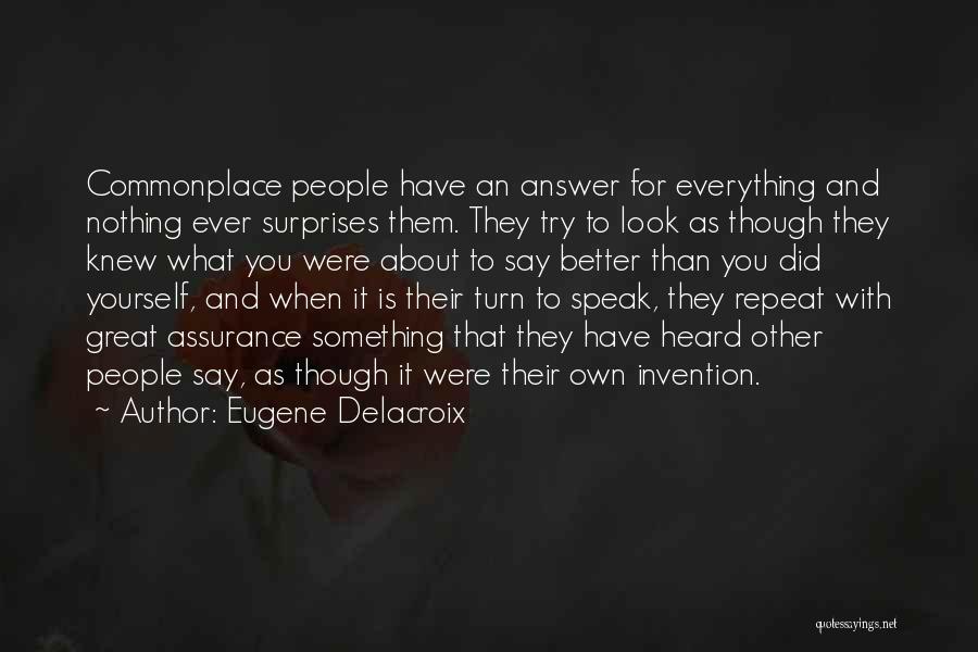 Say Something Great Quotes By Eugene Delacroix