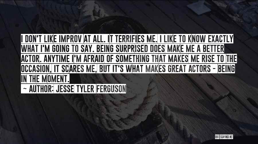 Say Something Great Quotes By Jesse Tyler Ferguson