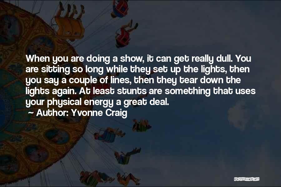 Say Something Great Quotes By Yvonne Craig