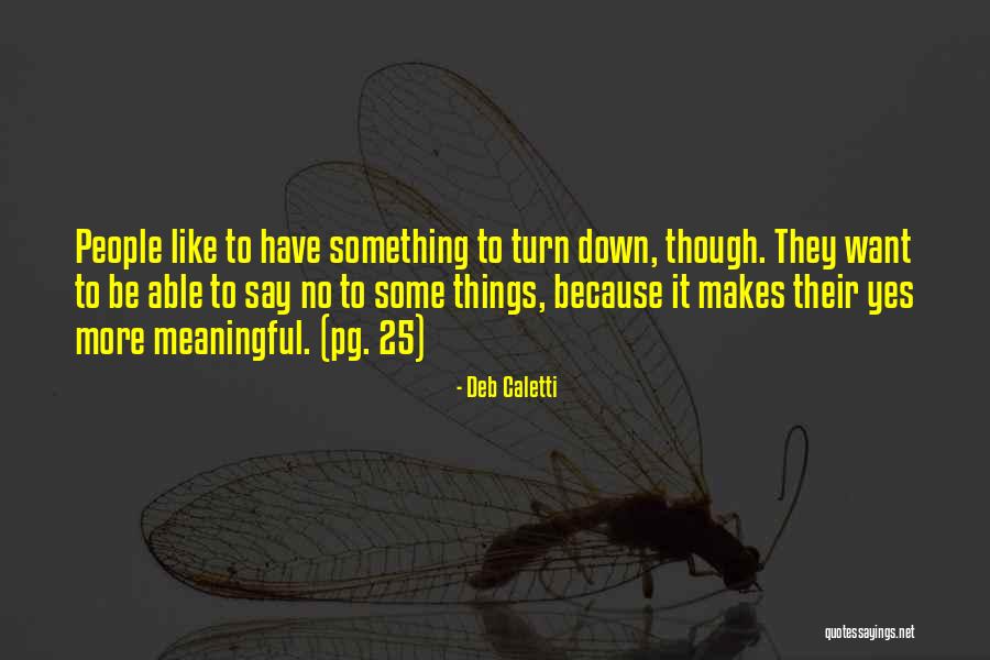 Say Something Meaningful Quotes By Deb Caletti Say Something Meaningful Quotes By Deb Caletti