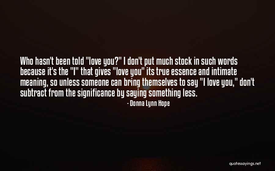 Say Something Meaningful Quotes By Donna Lynn Hope Say Something Meaningful Quotes By Donna Lynn Hope