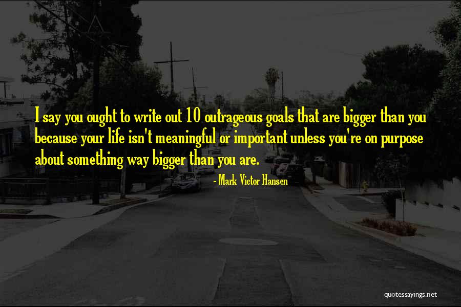 Say Something Meaningful Quotes By Mark Victor Hansen Say Something Meaningful Quotes By Mark Victor Hansen