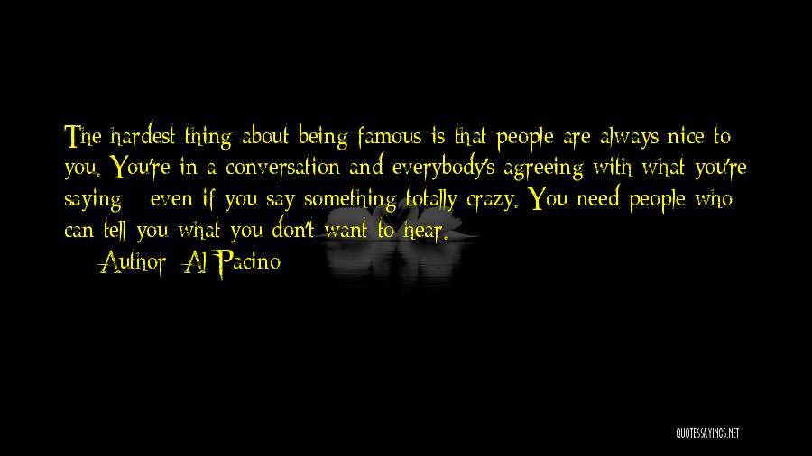Say Something Nice Quotes By Al Pacino