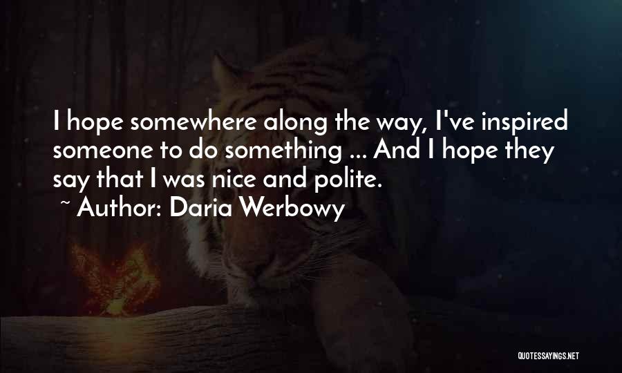 Say Something Nice Quotes By Daria Werbowy