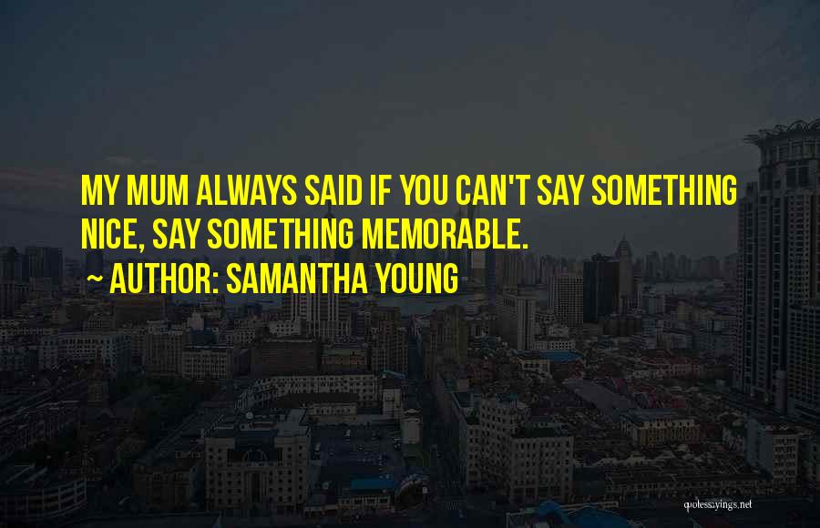 Say Something Nice Quotes By Samantha Young