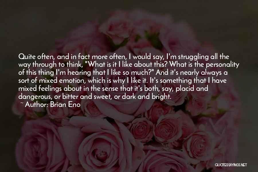 Say Something Sweet Quotes By Brian Eno