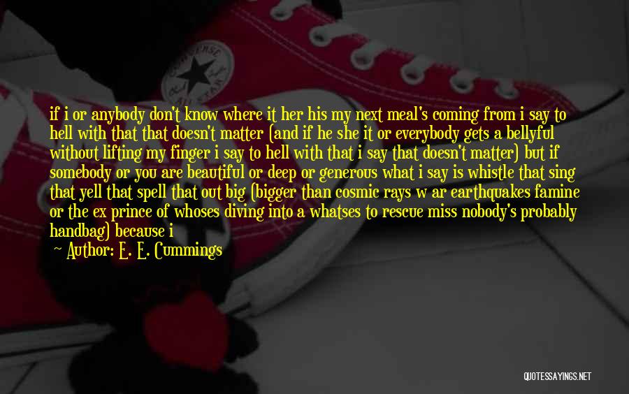 Say Something Sweet Quotes By E. E. Cummings