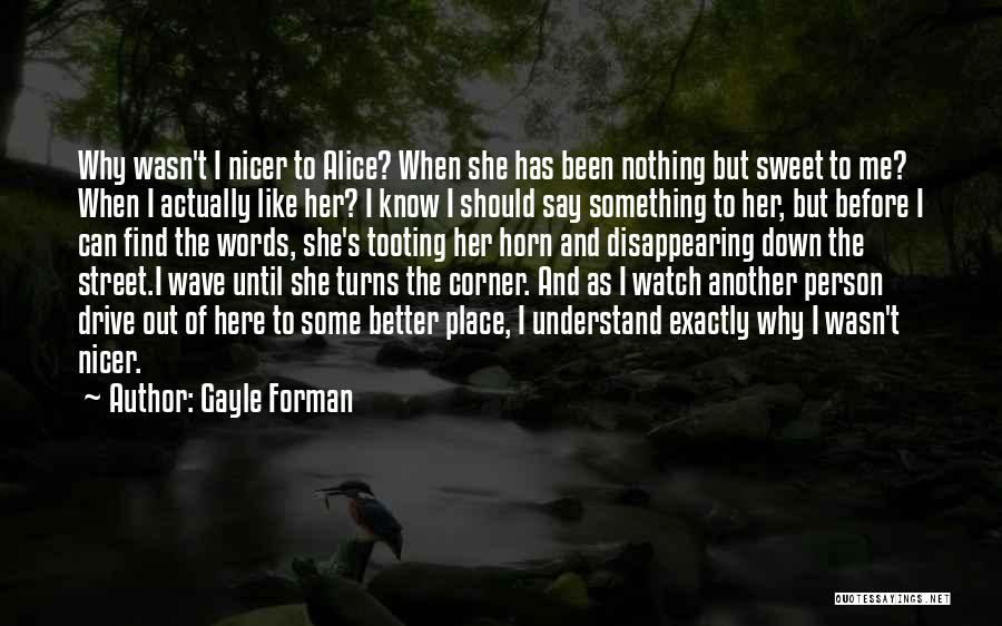 Say Something Sweet Quotes By Gayle Forman