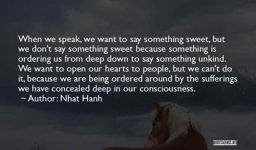 Say Something Sweet Quotes By Nhat Hanh