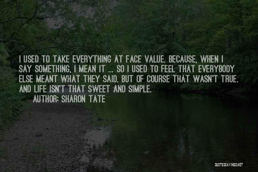 Say Something Sweet Quotes By Sharon Tate