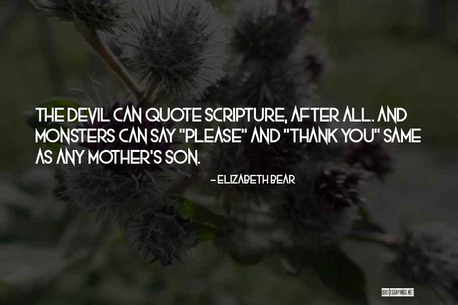 Say Thank You Quotes By Elizabeth Bear