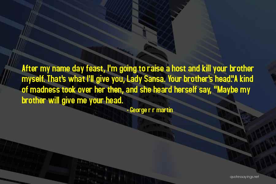 Say That You Will George Quotes By George R R Martin Say That You Will George Quotes By George R R Martin