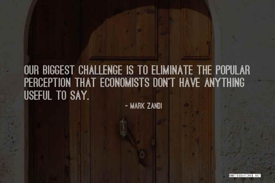 Say The Quotes By Mark Zandi Say The Quotes By Mark Zandi