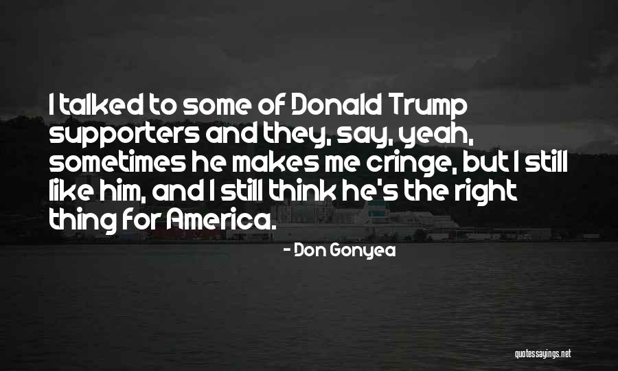 Say The Right Thing Quotes By Don Gonyea Say The Right Thing Quotes By Don Gonyea