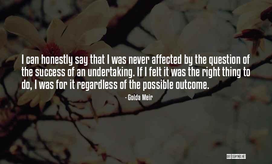 Say The Right Thing Quotes By Golda Meir Say The Right Thing Quotes By Golda Meir